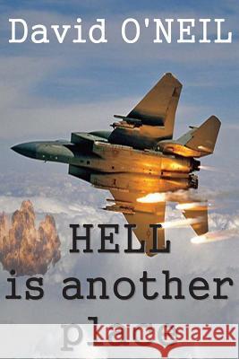 Hell is another place O'Neil, David 9780615889467