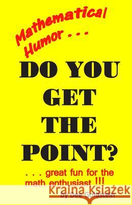 Do You Get The Point? Goldstein, Dee 9780615891514 Goldstein