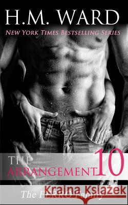 The Arrangement 10: The Ferro Family H. M. Ward 9780615892856 Laree Bailey Press