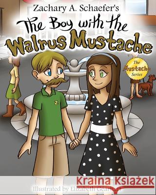 The Boy With The Walrus Mustache Schaefer, Zachary a. 9780615893617