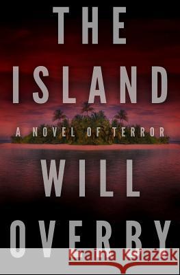 The Island Will Overby 9780615894744 Black Cat Books