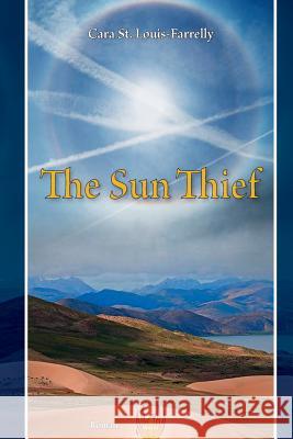 The Sun Thief Cara S 9780615896434 White Lion Press