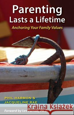 Parenting Lasts a Lifetime Phil Harmon Jacqueline Rae 9780615897004 Foundation for New Dimensions
