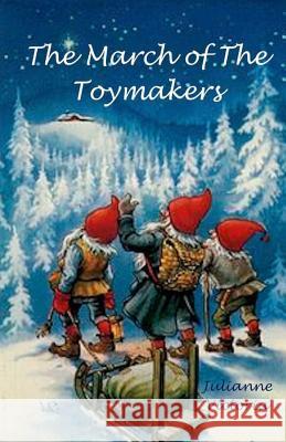 The March of the Toymakers Julianne Victoria Robert Thomas Robert Thomas 9780615899152 Through the Peacock's Eyes Press