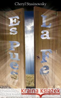 Es Pues, La Fe (Spanish Edition) Cheryl Stasinowsky Rev Margi Spencer 9780615899671 Word Scribe