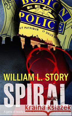 Spiral William L. Story 9780615902050 Third Cove Press