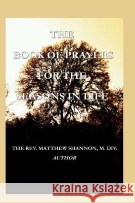 The Book of Prayers for the Seasons in Life Dan Hill Rev Matthew Shannon 9780615903149