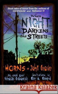 When Night Darkens the Streets Horns                                    John Grover Nicholas Grabowsky 9780615903279 Black Bed Sheets Books