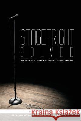 Stagefright Solved: The Official Stagefright Survival School Manual Burton Jay Rubin David L. Charne 9780615903996 Roundhouse Square Press