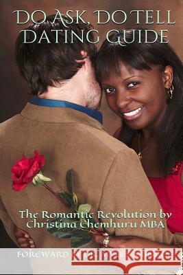 Do Ask, Do Tell: The Romantic Revolution Dating Guide Christina Chemhur Dr Myles Munroe 9780615904009 Christina Chemhuru