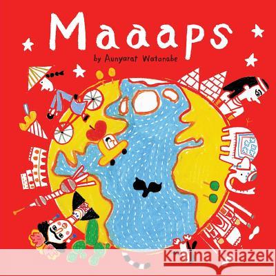 Maaaps: 19 Hand-Drawn Maps of Fun-Filled, World-Class Cities Aunyarat Watanabe Nate Padavick 9780615904146 Studio SSS, LLC