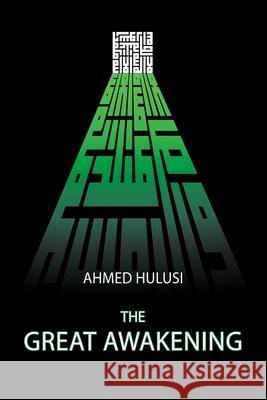 The Great Awakening Ahmed Hulusi Aliya Atalay 9780615904573