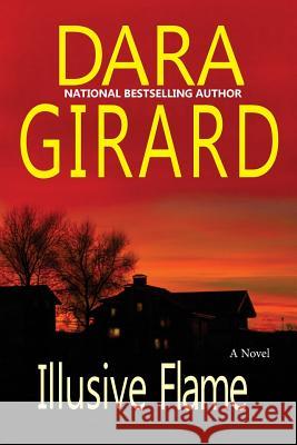 Illusive Flame Dara Girard 9780615905655 Ilori Press Books LLC