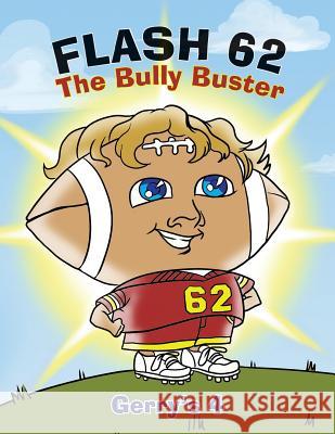 Flash 62 The Bully Buster Gerry's 4. 9780615906041