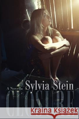 Closure Sylvia Stein 9780615906942