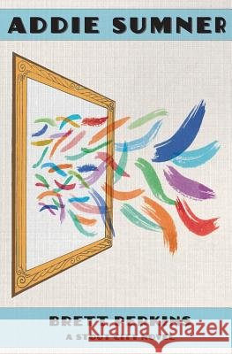 Addie Sumner Brett Perkins 9780615907635
