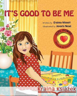 It's Good to Be Me Erainna Winnett Joyeeta Neogi 9780615907703