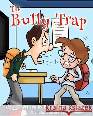 The Bully Trap Erainna Winnett Abira Das 9780615907734 Counseling with Heart