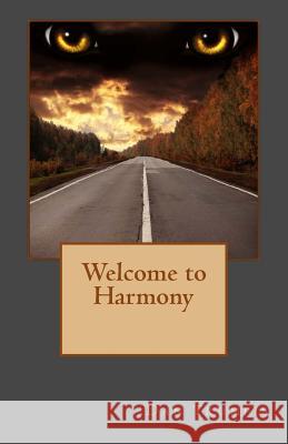 Welcome to Harmony Dan Trumpis 9780615909554 Wordrow Press LLC