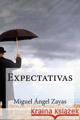 Expectativas: Antología Poética Zayas, Miguel Angel 9780615910369