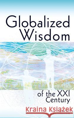 Globalized wisdom of the XXI century Sulimovich, Federico 9780615911359 Federico Sulimovich