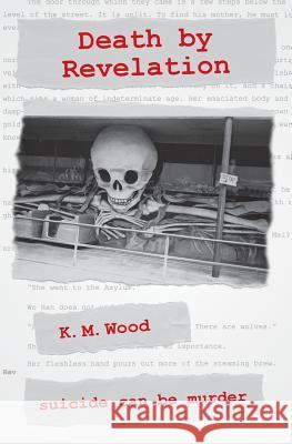 Death by Revelation K. M. Wood 9780615916392 Sequoia Press