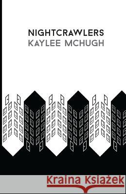 Nightcrawlers Kaylee a. McHugh 9780615916460 Divergent Minds Publishing