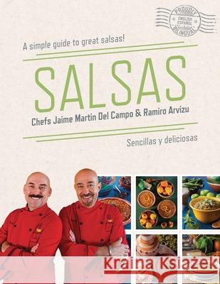 Salsas: A Simple Guide To Great Salsas! (Bilingual) Arvizu, Ramiro 9780615917344