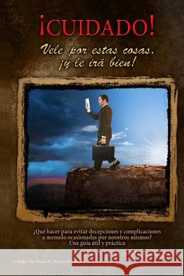 Cuidado!: Vele por estas cosas, y le ira bien Santiago, Victor M. 9780615917603 Vmsantiago