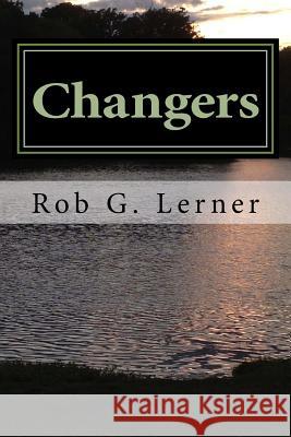 Changers Rob G. Lerner P. J. Hines 9780615918563 Pomanjer Publishing LLC