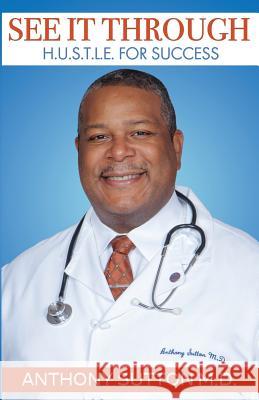 See It Through: H.U.S.T.L.E for SUCCESS Wagner, Shanedria 9780615918969 Anthony Sutton