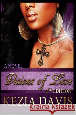 Visions of Love Kezia Davis 9780615919485 Queen E Publications