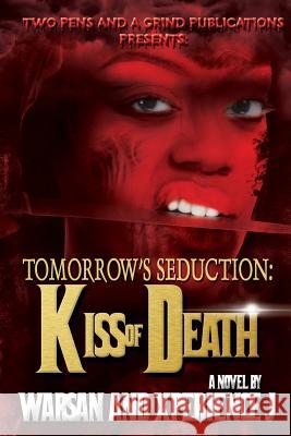 Tomorrow's Seduction: Kiss of Death Crystal B. Judkins Tierra R. King 9780615922881