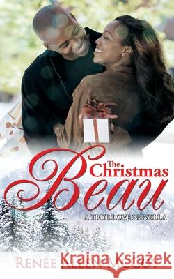 The Christmas Beau Renee Allen McCoy 9780615925943