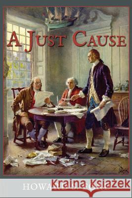 A Just Cause Howard S. Ford 9780615929071 Downtown Books & Coffee