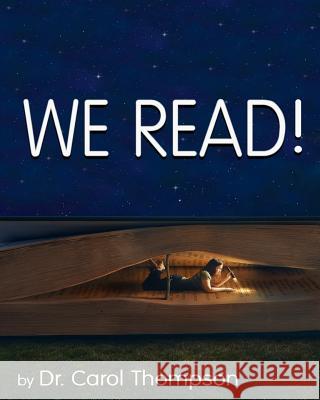 We Read! Dr Carol Thompson Vanwert Elementary School 9780615930282 Topaz Publishing
