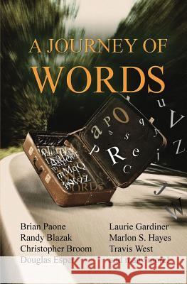 A Journey of Words: 35 Short Stories Brian Paone Randy Blazak Laurie Gardiner 9780615934297 Scout Media