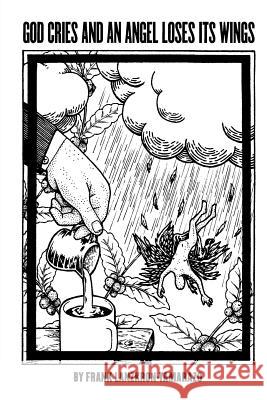 God Cries and An Angel Loses its Wings Weinraub, Myndi 9780615936383 Coffee Cantor the