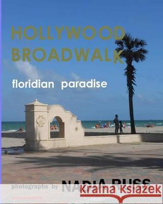Hollywood Broadwalk: Floridian Paradise Nadia Russ, Neopoprealism Press 9780615937663 Neopoprealism Press