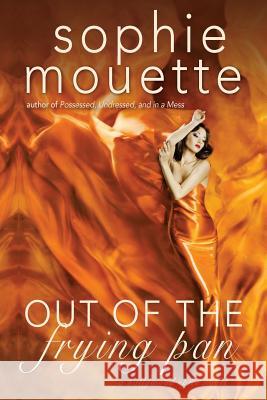 Out of the Frying Pan Sophie Mouette 9780615938462