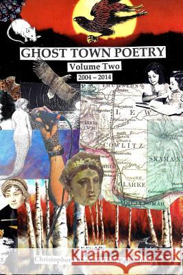 Ghost Town Poetry Volume Two: An Anthology Christopher Luna Toni Partington 9780615938899