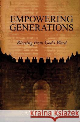 Empowering Generations: Blessing from God's Word Kayla Grey 9780615940076