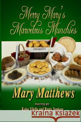 Merry Mary's Marvelous Munchies Mary Matthews 9780615940427 Hank's Girl Press