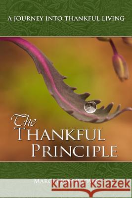 The Thankful Principle: A Journey Into Thankful Living Marcia Da 9780615940502 Thankful Press