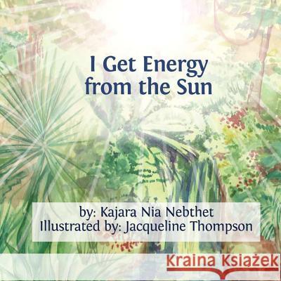 I Get Energy from the Sun Mut Kajara Nebthet 9780615941462 Ingrid Russell