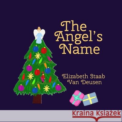 The Angel's Name Elizabeth Staab Va 9780615943046 Elizabeth's Inventions