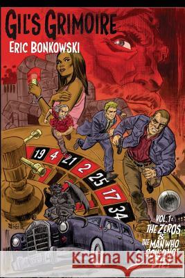 The Zeros and The Man Who Could Not Die Bonkowski, Eric 9780615943466 Penny Dreadful Publications