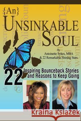  Unsinkable Soul: Reality is the Leading Cause of Stress Sykes, Antoinette 9780615944166 Moving Forward Through Divorce