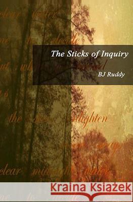 The Sticks of Inquiry Bj Ruddy Kate Lallement 9780615945293 Harmony Press (PA)