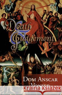 Death and Judgement Dom Anscar Vonier 9780615945729 Assumption Press